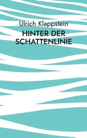 Klappstein | Hinter der Schattenlinie | Buch | 978-3-8192-6873-1 | sack.de