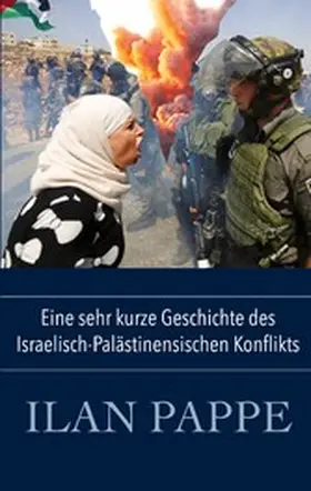 Pappe |  Eine sehr kurze Geschichte des Israelisch-Palästinensischen Konflikts | eBook | Sack Fachmedien