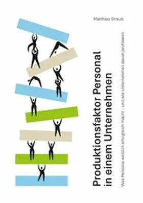 Straub |  Produktionsfaktor Personal in einem Unternehmen | eBook | Sack Fachmedien