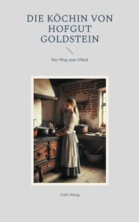 Haug |  Die Köchin von Hofgut Goldstein | Buch |  Sack Fachmedien