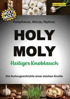 Circe |  HOLY  MOLY - Heiliger Knoblauch | Buch |  Sack Fachmedien