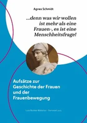 Schmidt |  denn was wir wollen  ist mehr als eine  Frauen-, es ist eine  Menschheitsfrage! | eBook | Sack Fachmedien