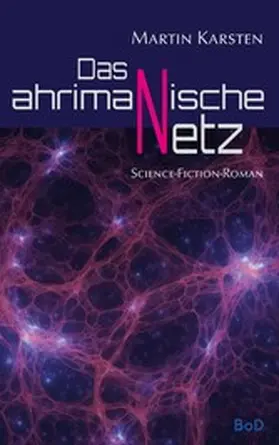 Karsten |  Das ahrimanische Netz | eBook | Sack Fachmedien