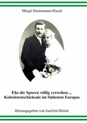 Dautermann-Hauck / Kessler / Hösler |  Ehe die Spuren völlig verwehen... | eBook | Sack Fachmedien