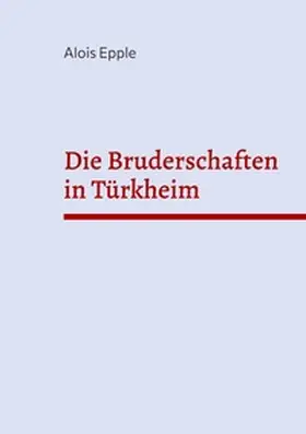 Epple |  Die Bruderschaften in Türkheim | Buch |  Sack Fachmedien