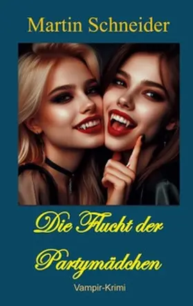 Schneider | Die Flucht der Partymädchen | Buch | 978-3-8192-9757-1 | www.sack.de