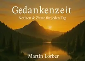 Lorber |  Gedankenzeit - Notizen & Zitate für jeden Tag | Buch |  Sack Fachmedien