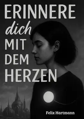 Hartmann |  "Erinnere dich mit dem Herzen" | Buch |  Sack Fachmedien