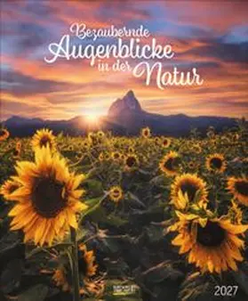  Bezaubernde Augenblicke in der Natur 2027 | Sonstiges |  Sack Fachmedien