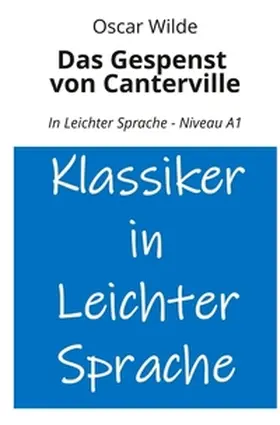 Wilde / Graf |  Das Gespenst von Canterville: In Leichter Sprache - Niveau A1 | Buch |  Sack Fachmedien