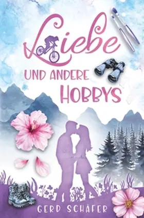 Schäfer |  Liebe und andere Hobbys | Buch |  Sack Fachmedien