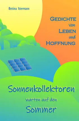 Ittermann |  Sonnenkollektoren warten auf den Sommer | Buch |  Sack Fachmedien