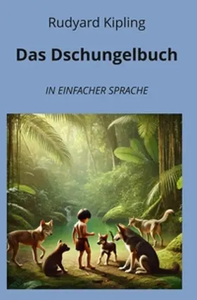 Kipling / Graf |  Das Dschungelbuch: In Einfacher Sprache | Buch |  Sack Fachmedien