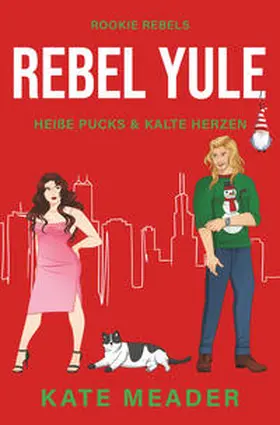 Meader |  Rebel Yule: Heiße Pucks & Kalte Herzen | Buch |  Sack Fachmedien