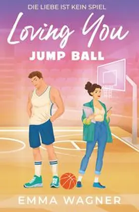 Wagner |  Loving you - Die Liebe ist kein Spiel: Jump ball | Buch |  Sack Fachmedien