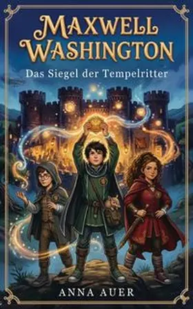 Auer |  Maxwell Washington - Das Siegel der Tempelritter | Buch |  Sack Fachmedien