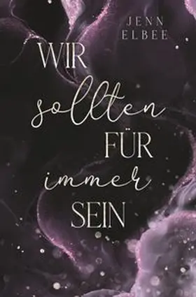 Elbee |  Wir sollten für immer sein | Buch |  Sack Fachmedien