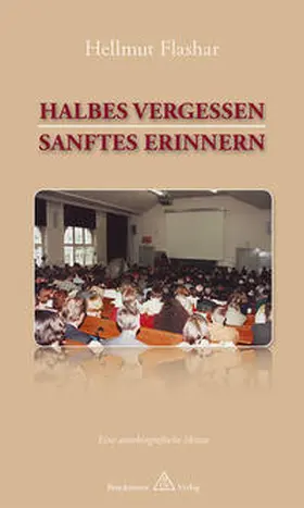 Flashar |  HALBES VERGESSEN – SANFTES ERINNERN | Buch |  Sack Fachmedien