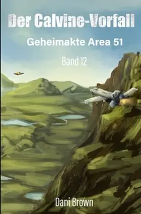 Brown |  Geheimakte Area 51 / Der Calvine-Vorfall | Buch |  Sack Fachmedien
