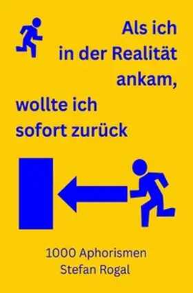 Rogal |  Als ich in der Realität ankam, wollte ich sofort zurück | Buch |  Sack Fachmedien
