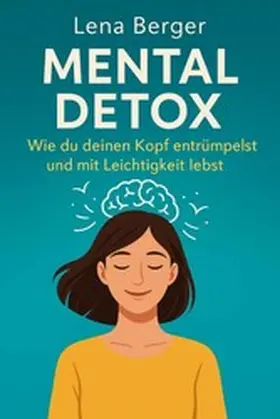 Winter |  "Mental Detox - Wie du deinen Kopf entrümpelst und mit Leichtigkeit lebst" | eBook | Sack Fachmedien