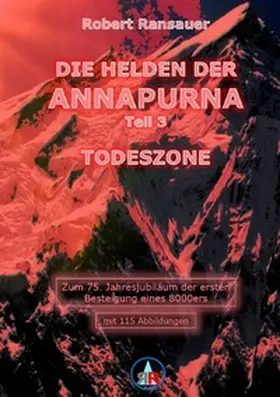 Ransauer |  Die Helden der Annapurna / Die Helden der Annapurna - Teil 3 - Todeszone | Buch |  Sack Fachmedien