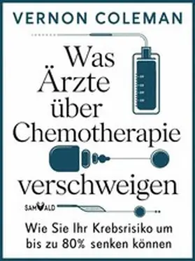 Coleman |  Was Ärzte über Chemotherapie verschweigen | eBook | Sack Fachmedien