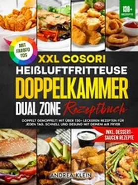 Klein |  XXL Cosori Heißluftfritteuse Doppelkammer Dual Zone Rezeptbuch | eBook | Sack Fachmedien