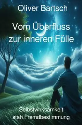 Bartsch |  Vom Überfluss zur inneren Fülle | Buch |  Sack Fachmedien