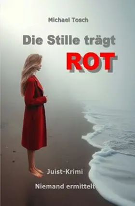 Tosch |  Die Stille trägt ROT | Buch |  Sack Fachmedien