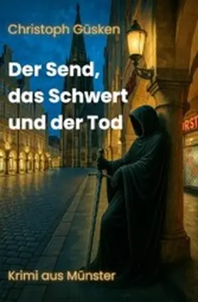 Güsken |  Der Send, das Schwert und der Tod | eBook | Sack Fachmedien