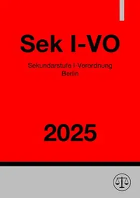 Deutschland |  Sekundarstufe I-Verordnung Berlin - Sek I-VO 2025 | Buch |  Sack Fachmedien