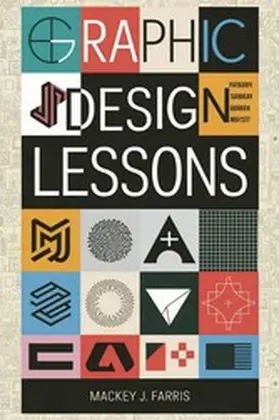 J. Farris |  Graphic Design Lessons: | eBook | Sack Fachmedien
