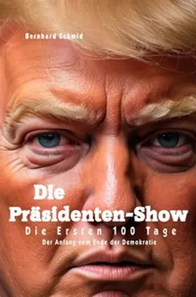 Schmid |  Die Präsidenten-Show | Buch |  Sack Fachmedien