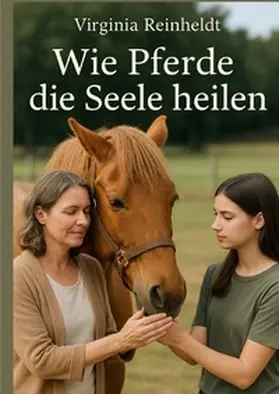 Reinheldt |  Wie Pferde die Seele heilen | Buch |  Sack Fachmedien