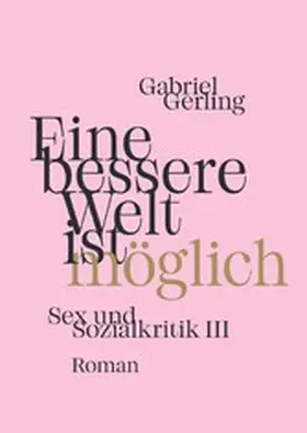 Gerling |  Eine bessere Welt ist möglich | eBook | Sack Fachmedien