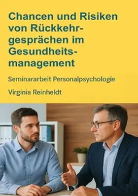 Reinheldt |  Chancen und Risiken von Rückkehrgesprächen im Gesundheitsmanagement | Buch |  Sack Fachmedien