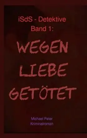Peter |  Wegen Liebe getötet | eBook | Sack Fachmedien
