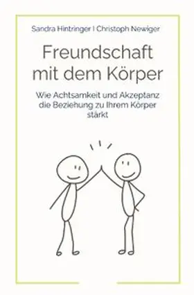 Hintringer / Newiger |  Freundschaft mit dem Körper | Buch |  Sack Fachmedien