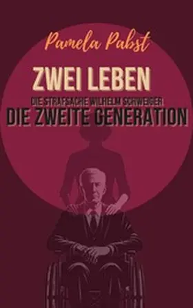 Pabst |  Zwei Leben - Die Strafsache Wilhelm Schweiger - Die zweite Generation | eBook | Sack Fachmedien