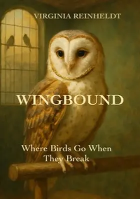 Reinheldt |  The Bound Trilogy / Wingbound | Buch |  Sack Fachmedien