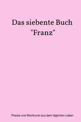 Neumeier |  Das siebente Buch "Franz" | Buch |  Sack Fachmedien