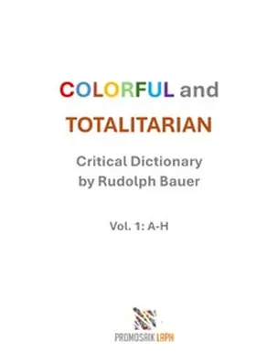 Bauer |  COLORFUL and TOTALITARIAN | Buch |  Sack Fachmedien