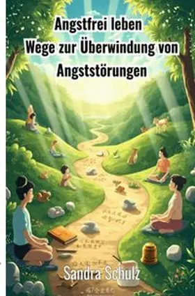 Schulz |  Angstfrei leben | Buch |  Sack Fachmedien