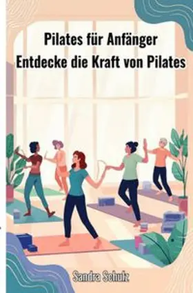 Schulz |  Pilates für Anfänger | Buch |  Sack Fachmedien