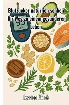 Block |  Blutzucker natürlich senken | Buch |  Sack Fachmedien