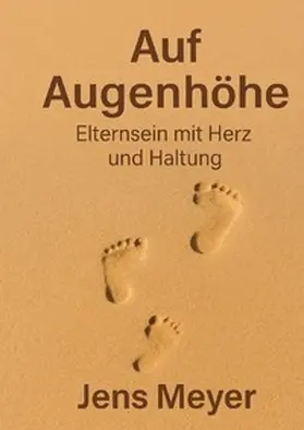 Meyer |  Auf Augenhöhe - Eltern sein mit Herz und Seele | Buch |  Sack Fachmedien