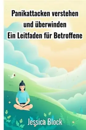 Block |  Panikattacken verstehen und überwinden | Buch |  Sack Fachmedien