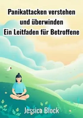 Block |  Panikattacken verstehen und überwinden | eBook | Sack Fachmedien