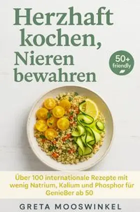 Mooswinkel |  Kochbücher / Herzhaft kochen, Nieren bewahren | Buch |  Sack Fachmedien